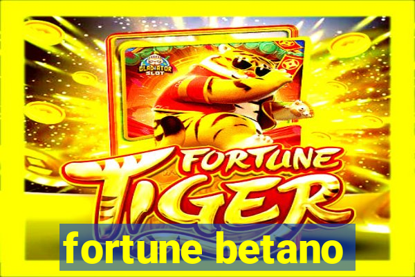 fortune betano